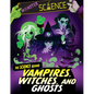 The Science Behind Vampires, Witches, and Ghosts - Library Binding