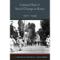 Colonial Rule and Social Change in Korea, 1910-1945 - Paperback