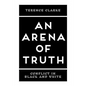 An Arena of Truth: Conflict in Black and White - Paperback