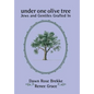 Under One Olive Tree: Jews and Gentiles Grafted In - Hardcover