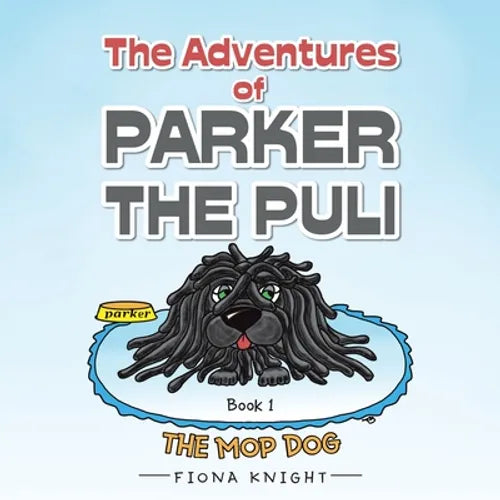 The Adventures of Parker the Puli: The Mop Dog - Paperback