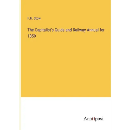 The Capitalist's Guide and Railway Annual for 1859 - Paperback
