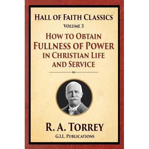 How to Obtain Fullness of Power in Christian Life and Service - Paperback