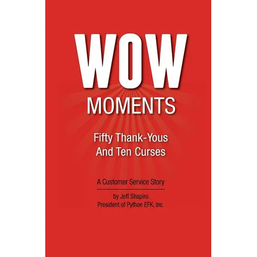 WOW Moments: Fifty Thank-Yous And Ten Curses: A Customer Service Story - Paperback