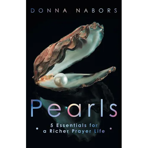 Pearls: 5 Essentials for a Richer Prayer Life - Paperback