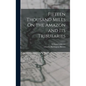 Fifteen Thousand Miles On the Amazon and Its Tributaries - Hardcover