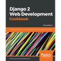 Django 2 Web Development Cookbook - Third Edition: 100 practical recipes on building scalable Python web apps with Django 2 - Paperback
