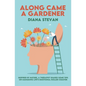 Along Came a Gardener - Paperback