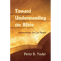 Toward Understanding the Bible - Paperback