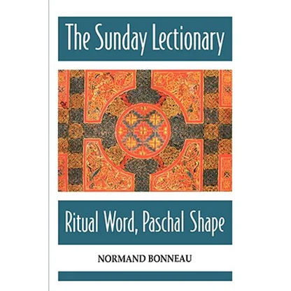 The Sunday Lectionary: Ritual Word, Paschal Shape - Paperback