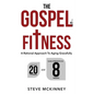 The Gospel of Fitness: A Rational Approach to Aging Gracefully - Paperback