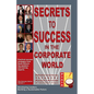 Secrets to Success in the Corporate World - Paperback