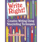Write Right!: Creative Writing Using Storytelling Techniques - Paperback