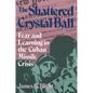 The Shattered Crystal Ball: Fear and Learning in the Cuban Missile Crisis - Paperback