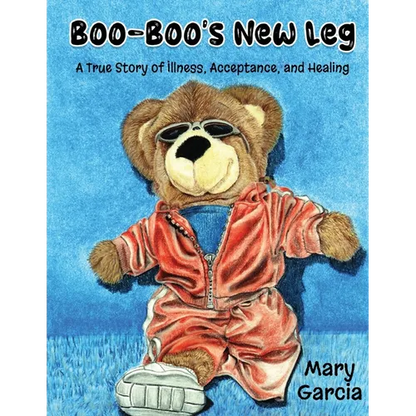 Boo-Boo's New Leg: A True Story of Illness, Acceptance and Healing - Paperback
