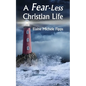 A Fear-Less Christian Life - Paperback