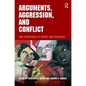 Arguments, Aggression, and Conflict: New Directions in Theory and Research - Paperback