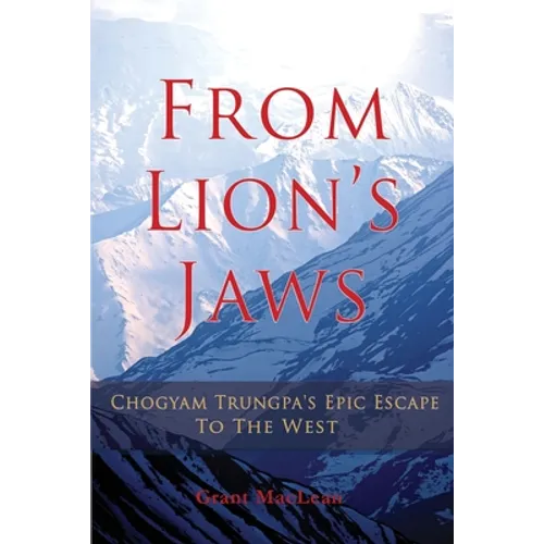 From Lion's Jaws: Chogyam Trungpa's Epic Escape To The West - Paperback