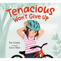 Tenacious Won't Give Up - Hardcover