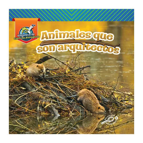 Animales Que Son Arquitectos: Animal Architects - Hardcover
