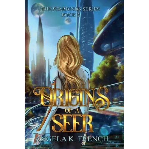 Origins of a Seer: The Starbinds Series, Book 2 - Paperback