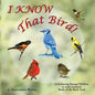 I KNOW That Bird!: Introducing Young Children to some Common Birds of the back yard - Paperback