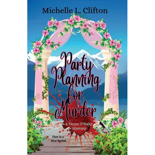 Party Planning for Murder: A Taryn O'Kelly Mystery - Paperback