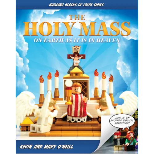 The Holy Mass: On Earth as It Is in Heaven - Hardcover
