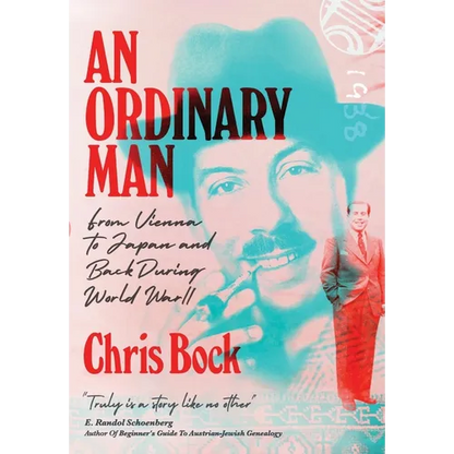 An Ordinary Man: from Vienna to Japan and Back During World War II - Hardcover