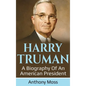 Harry Truman: A biography of an American President - Hardcover