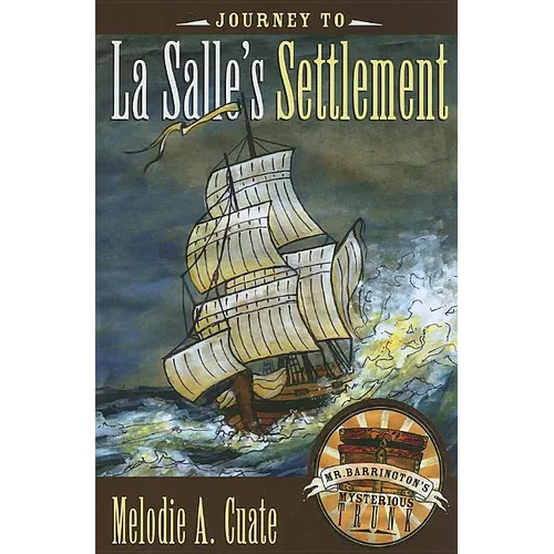 Journey to La Salle's Settlement - Hardcover