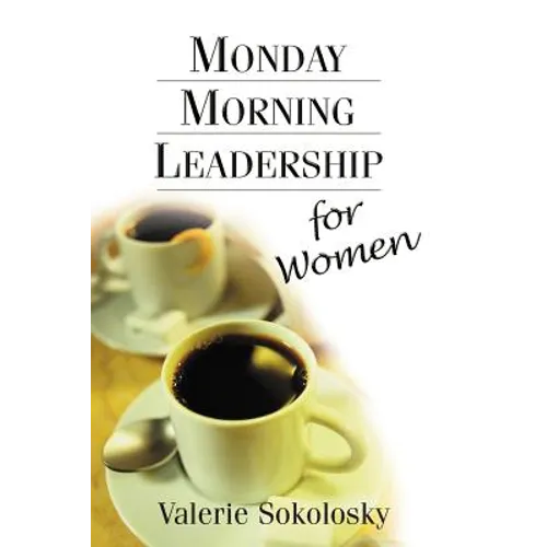 Monday Morning Leadership for Women - Paperback