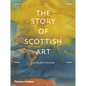 The Story of Scottish Art - Hardcover