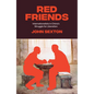 Red Friends: Internationalists in China's Struggle for Liberation - Hardcover