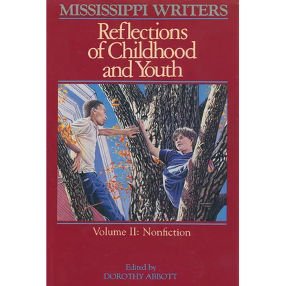 Mississippi Writers: Reflections of Childhood and Youth: Volume II: Nonfiction - Paperback