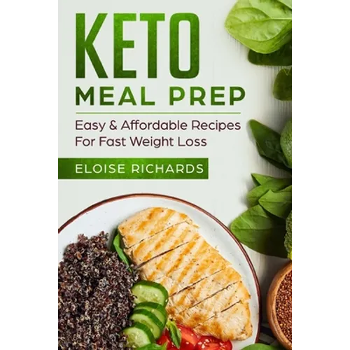 Keto Meal Prep: Easy & Affordable Recipes For Fast Weight Loss - Paperback