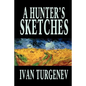 A Hunter's Sketches by Ivan Turgenev, Fiction, Classics, Literary, Short Stories - Paperback