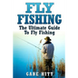 Fly Fishing: The Ultimate Guide To Fly Fishing - Paperback