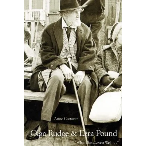 Olga Rudge & Ezra Pound: What Thou Lovest Well . . . - Paperback