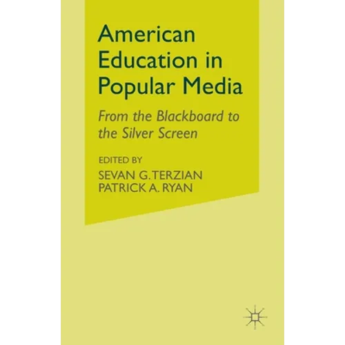 American Education in Popular Media: From the Blackboard to the Silver Screen - Paperback