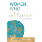 Women Who Influence - Paperback