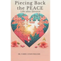 Piecing Back the Peace: Life after Divorce - Paperback