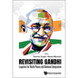 Revisiting Gandhi: Legacies for World Peace and National Integration - Hardcover