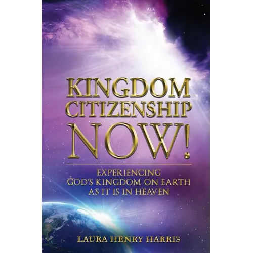 Kingdom Citizenship Now! - Paperback