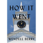 How It Went: Thirteen More Stories of the Port William Membership - Paperback