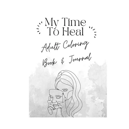 My Time To Heal: Adult Coloring Book & Journal - Paperback