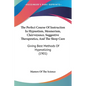 The Perfect Course Of Instruction In Hypnotism, Mesmerism, Clairvoyance, Suggestive Therapeutics, And The Sleep Cure: Giving Best Methods Of Hypnotizi - Paperback