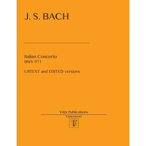 Italian Concerto BWV 971: Edited and URTEXT versions - Paperback