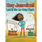 Hey Jasmine! Let's Go to the Park - Hardcover