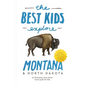 The Best Kids Explore Montana & North Dakota: An illustrated, story-driven travel guide for kids - Hardcover